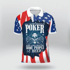 All I Care About Is Skull Poker Polo Shirt #Kv