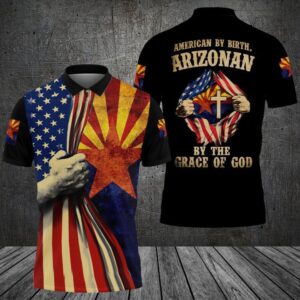 American By Birth Arizonan By Grace Of God 3D Polo Shirt