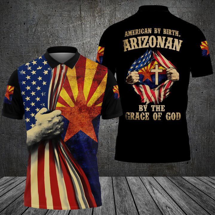 American By Birth Arizonan By Grace Of God 3D Polo Shirt American By Birth Arizonan By Grace Of God 3D Polo Shirt