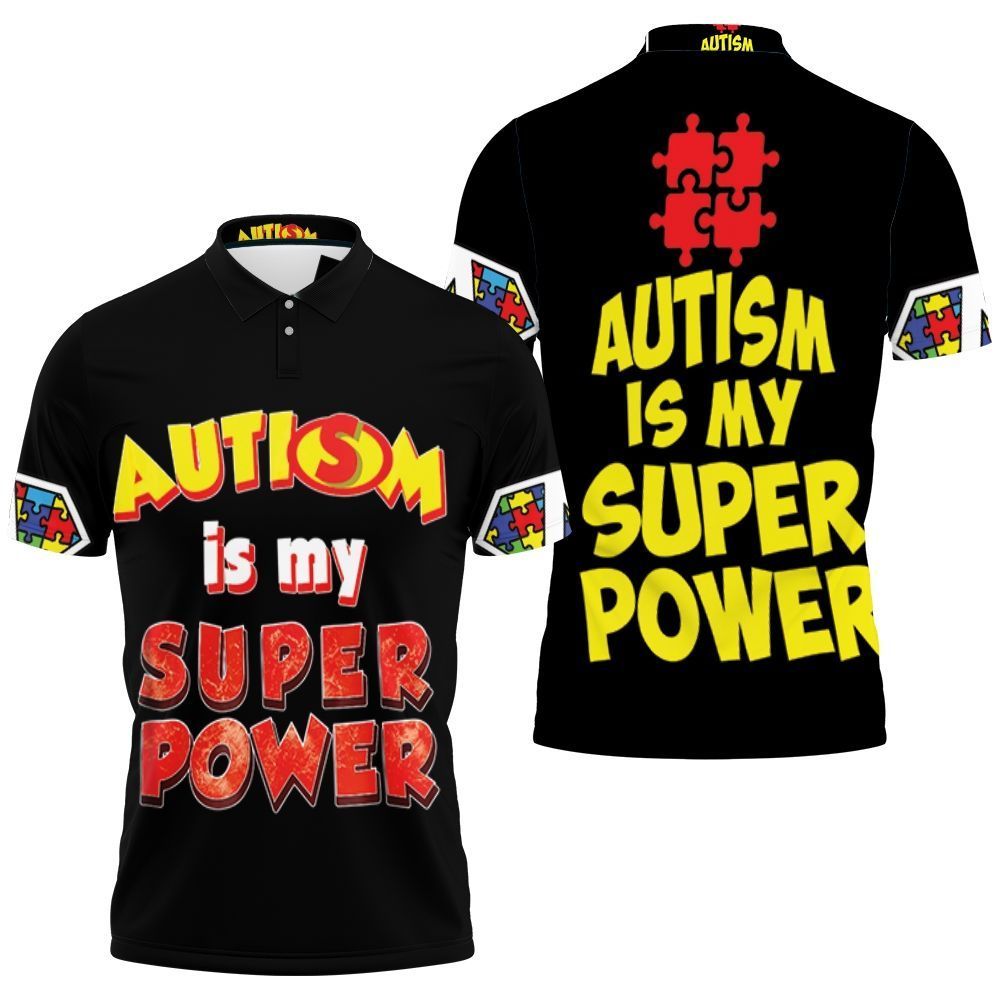 Autism Is My Super Power Puzzle Pieces Aspergers Day Humor Premium Polo Shirt Autism Is My Super Power Puzzle Pieces Aspergers Day Humor Premium Polo Shirt