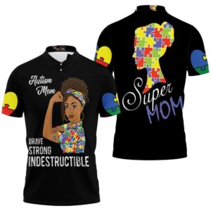 Autism Mom Brave Strong Indestructible Polo Shirt