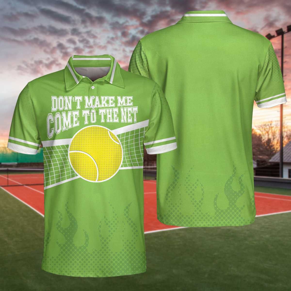 Don'T Make Me Come To The Net Tennis Polo Shirt #Va Don'T Make Me Come To The Net Tennis Polo Shirt #Va