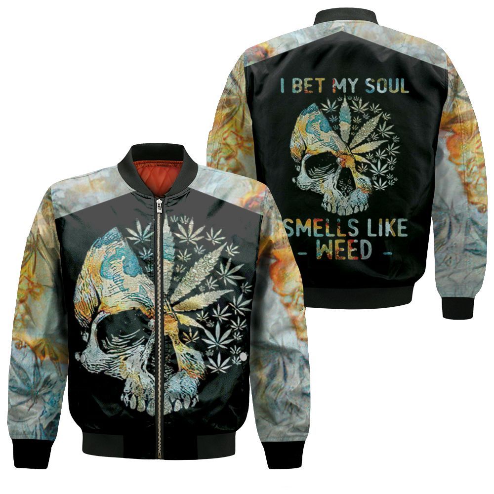 I Bet My Soul Smells Like Skull Shape For Stoner 3D Bomber Jacket I Bet My Soul Smells Like Skull Shape For Stoner 3D Bomber Jacket