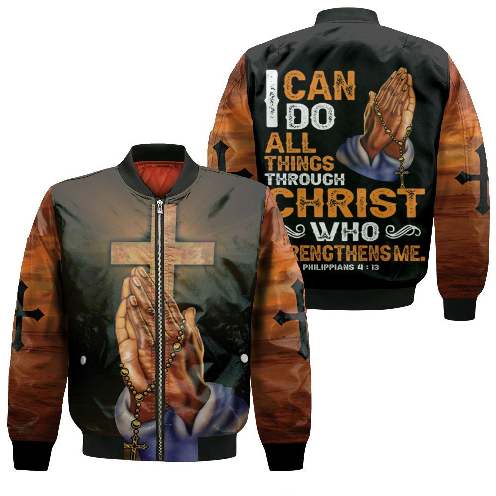 I Can Do All Things Through Christ Who Strengthens Me Philippians 4 13 Prayer God 3D Print Bomber Jacket I Can Do All Things Through Christ Who Strengthens Me Philippians 4 13 Prayer God 3D Print Bomber Jacket