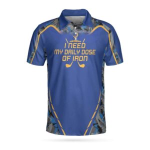 I Need My Daily Dose Of Iron Golfer Short Sleeve Polo Shirt #Dh