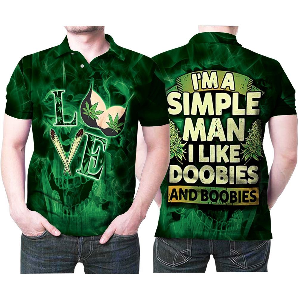 Im A Simple Man Like Doobies And Boobies Love Wd Polo Shirt Im A Simple Man Like Doobies And Boobies Love Wd Polo Shirt