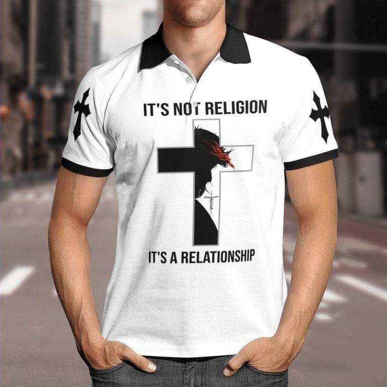 It’S Not Religion It’S A Relationship Jesus Polo Shirt It’S Not Religion It’S A Relationship Jesus Polo Shirt