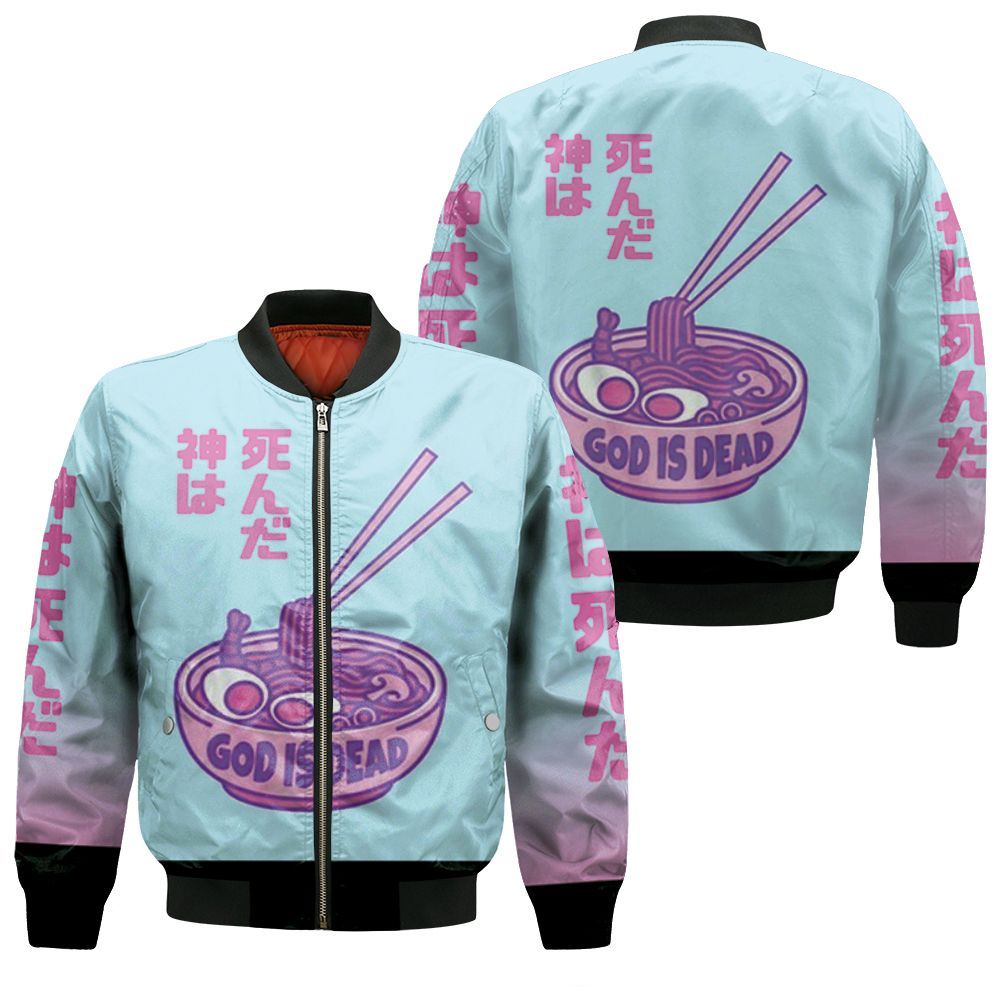 Japanese Ramen God Is Dead Noodle Funny For Lovers 3D Bomber Jacket Japanese Ramen God Is Dead Noodle Funny For Lovers 3D Bomber Jacket