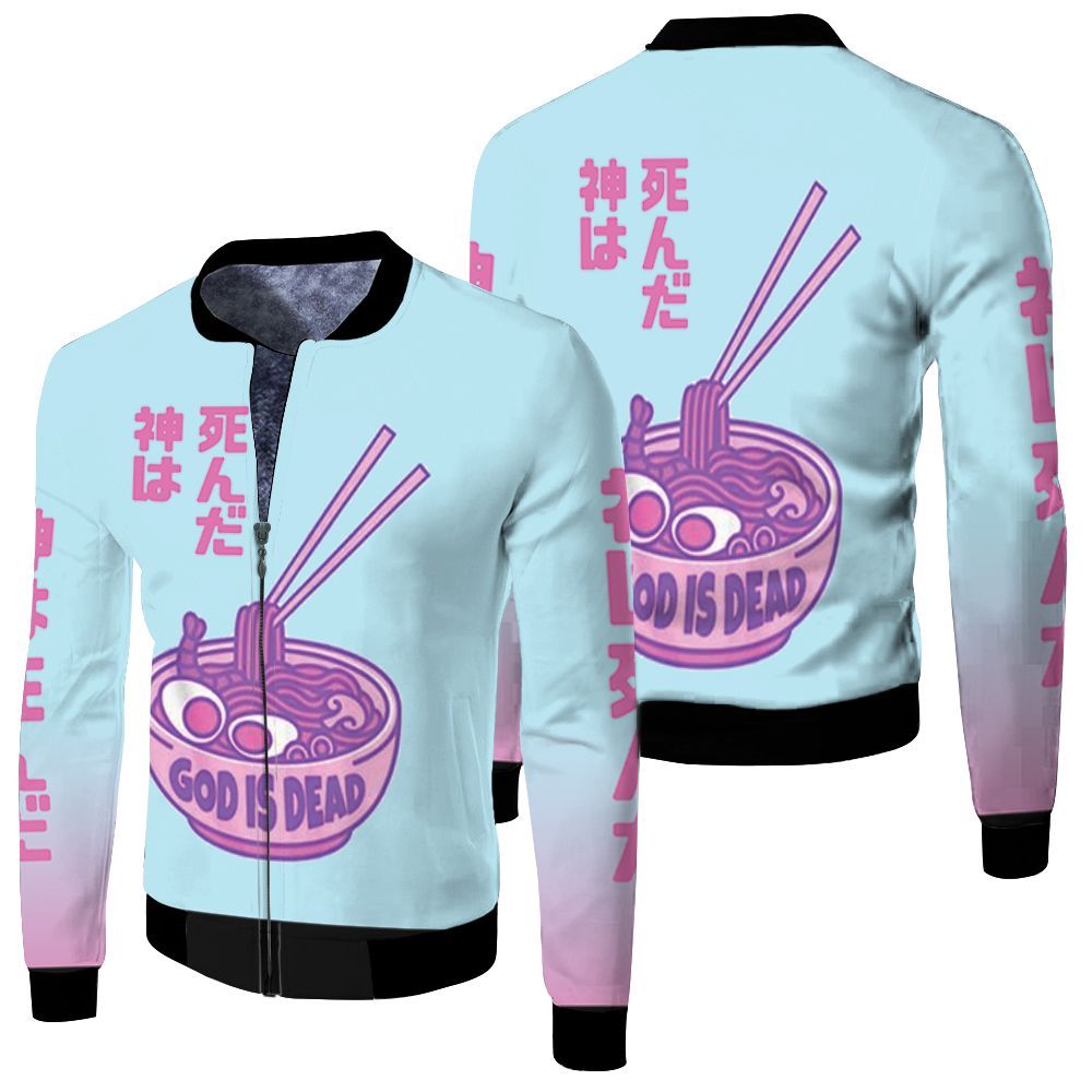 Japanese Ramen God Is Dead Noodle Funny For Lovers 3D Bomber Jacket Japanese Ramen God Is Dead Noodle Funny For Lovers 3D Bomber Jacket