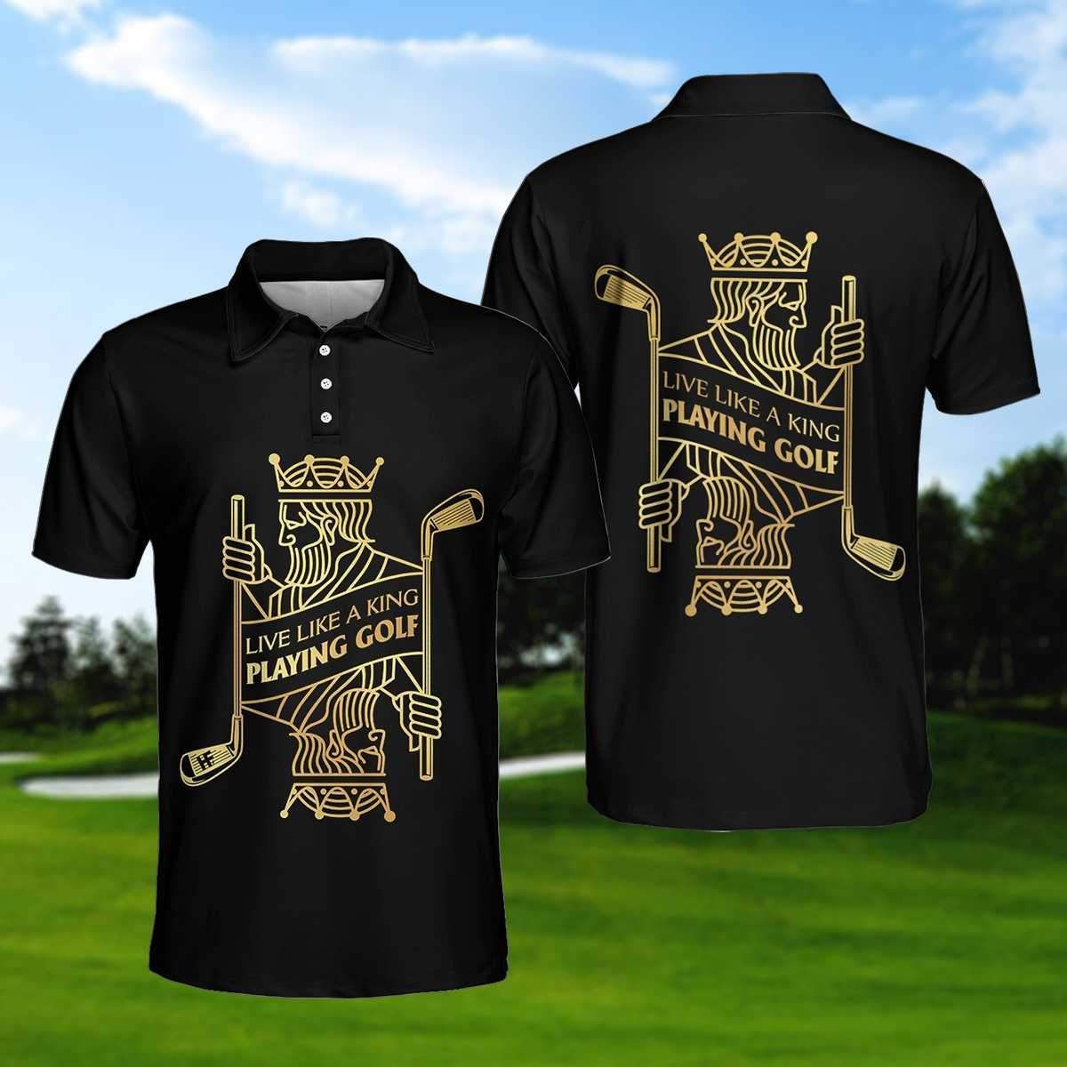 Live Like A King Playing Golf Polo Shirt Live Like A King Playing Golf Polo Shirt