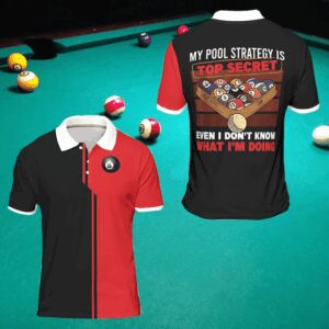 My Billiard Pool Strategy Is Top Secret Polo Shirt #H
