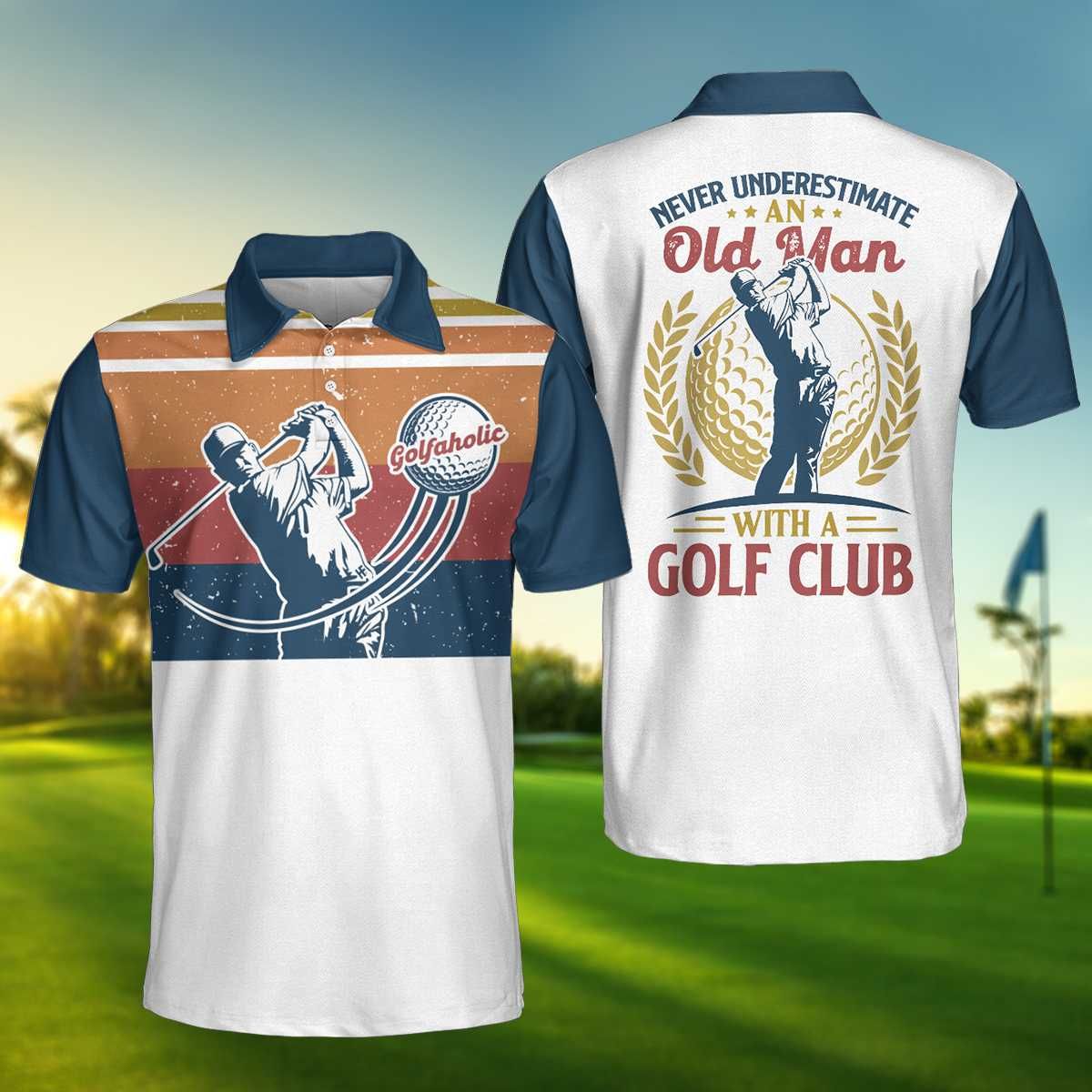 Never Underestimate An Old Man With A Golf Club Vintage 3D Polo Shirt Never Underestimate An Old Man With A Golf Club Vintage 3D Polo Shirt