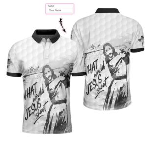 Personalized What Would Jesus Shoot Polo Shirt #Dh