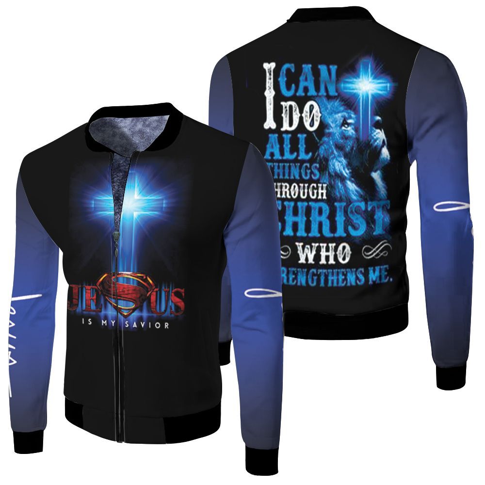Superman Jesus Is My Savior I Can Do All Things Through Christ Who Strengthens Me 3D Bomber Jacket Superman Jesus Is My Savior I Can Do All Things Through Christ Who Strengthens Me 3D Bomber Jacket