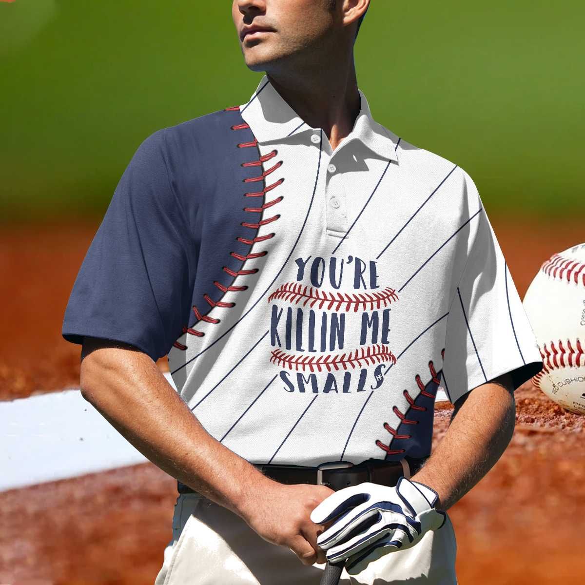 You'Re Killin Me Smalls Baseball Short Sleeve Polo Shirt #Dh You'Re Killin Me Smalls Baseball Short Sleeve Polo Shirt #Dh